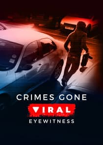 Crimes Gone Viral: Eyewitness thumbnail