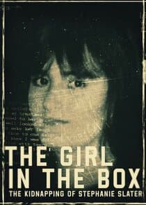The Girl in the Box: The Kidnapping of Stephanie Slater thumbnail
