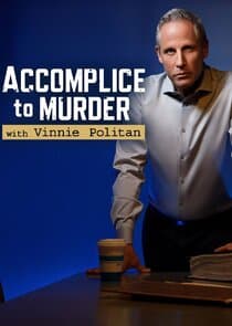 Accomplice to Murder with Vinnie Politan thumbnail