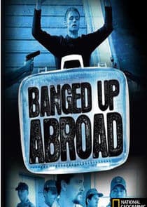 Banged Up Abroad thumbnail