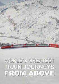 World's Greatest Train Journeys from Above thumbnail