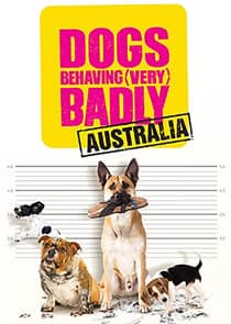 Dogs Behaving (Very) Badly Australia thumbnail
