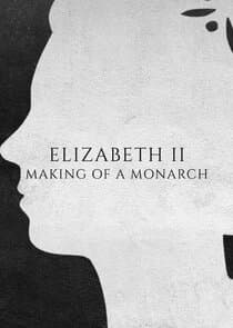 Elizabeth II: Making of a Monarch thumbnail