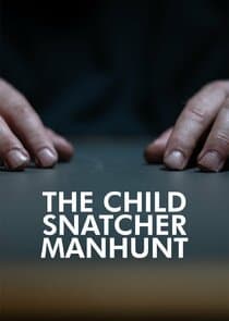 The Child Snatcher: Manhunt thumbnail