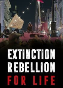 Extinction Rebellion: For Life thumbnail