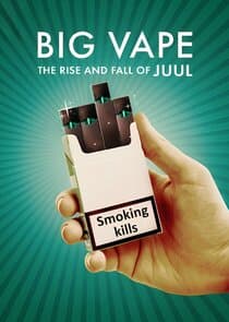 Big Vape: The Rise and Fall of Juul thumbnail