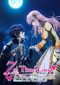 7th Time Loop: The Villainess Enjoys a Carefree Life Married to Her Worst Enemy! thumbnail