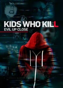 Kids Who Kill: Evil Up Close thumbnail