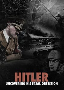 Hitler: Uncovering His Fatal Obsession thumbnail