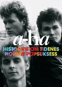 A-ha - Historien om tidenes norske popsuksess thumbnail