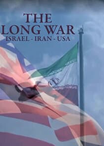 La Longue Guerre : Israël - Iran - USA thumbnail