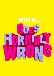 When... Goes Horribly Wrong thumbnail