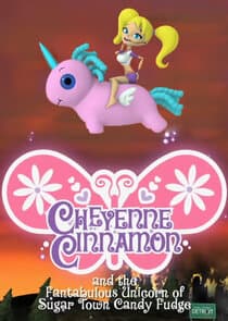 Cheyenne Cinnamon and the Fantabulous Unicorn of Sugar Town Candy Fudge 2010 thumbnail