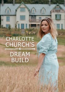 Charlotte Church's Dream Build thumbnail