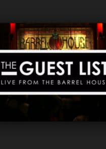 The Guest List: Live from the Barrel House thumbnail