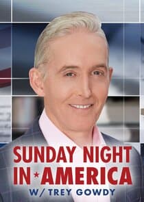 Sunday Night in America with Trey Gowdy thumbnail