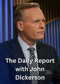 The Daily Report with John Dickerson thumbnail