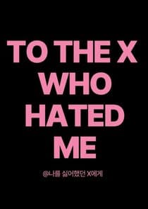 To the X Who Hated Me thumbnail