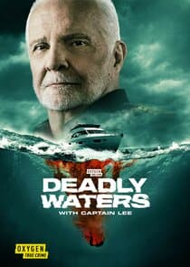Deadly Waters with Captain Lee thumbnail