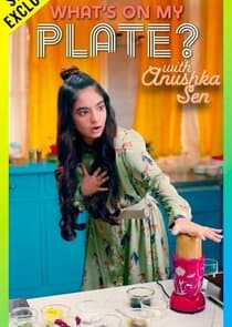 What's On My Plate with Anushka Sen thumbnail