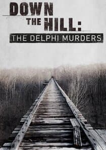 Down the Hill: The Delphi Murders thumbnail