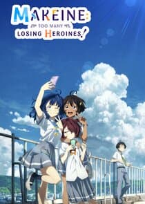 Makeine: Too Many Losing Heroines! thumbnail