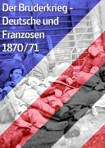 Der Bruderkrieg - Deutsche und Franzosen 1870-71 thumbnail