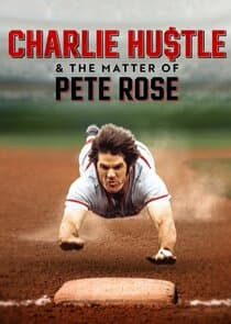 Charlie Hustle & the Matter of Pete Rose thumbnail