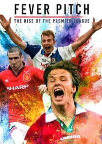 Fever Pitch: The Rise of the Premier League thumbnail