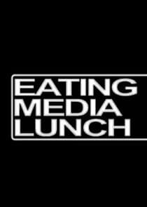 Eating Media Lunch thumbnail