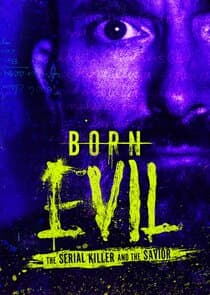 Born Evil: The Serial Killer and the Savior thumbnail