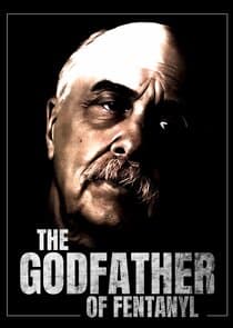 The Godfather of Fentanyl thumbnail