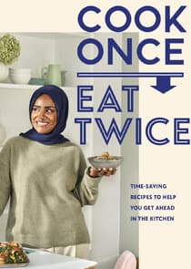 Nadiya's Cook Once, Eat Twice thumbnail