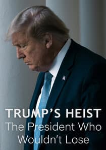 Trump's Heist: The President Who Wouldn't Lose thumbnail