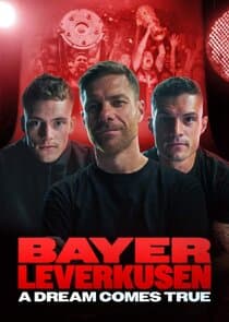 Bayer Leverkusen – A Dream Comes True thumbnail