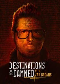 Destinations of the Damned with Zak Bagans thumbnail