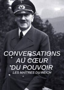 Conversations au coeur du pouvoir : Les maîtres du Reich thumbnail