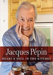 Jacques Pepin's Heart & Soul in the Kitchen thumbnail
