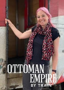 Ottoman Empire by Train with Alice Roberts thumbnail