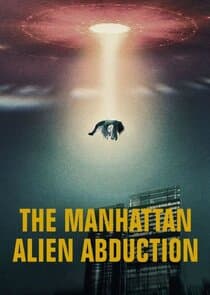 The Manhattan Alien Abduction thumbnail