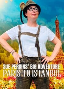 Sue Perkins' Big Adventure: Paris to Istanbul thumbnail
