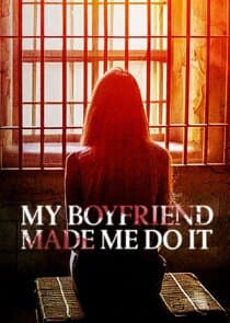 My Boyfriend Made Me Do It thumbnail