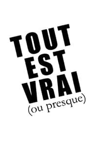 Tout est vrai (ou presque) thumbnail