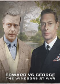 Edward Vs George: The Windsors at War thumbnail