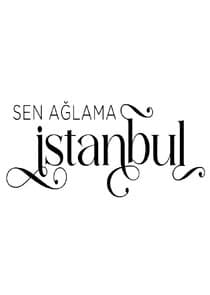 Sen Ağlama İstanbul thumbnail