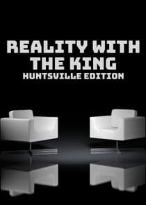 Reality with the King: Huntsville Edition thumbnail