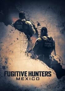 Fugitive Hunters Mexico thumbnail