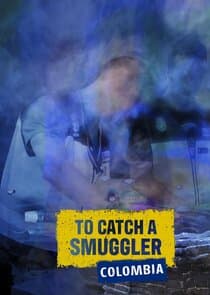 To Catch a Smuggler: Colombia thumbnail