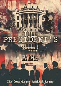 All the President's Men: The Conspiracy Against Trump thumbnail