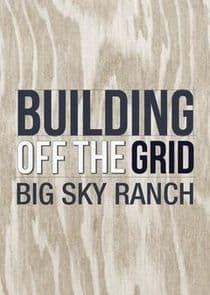 Building Off the Grid: Big Sky Ranch thumbnail